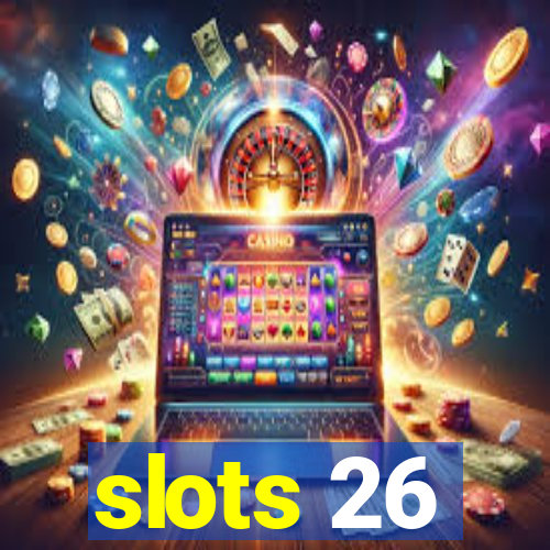 slots 26